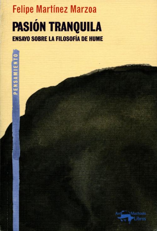 Cover of the book Pasión tranquila by Felipe Martínez Marzoa, Antonio Machado Libros