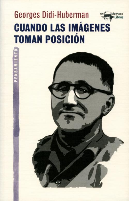 Cover of the book Cuando las imágenes toman posición by Georges Didi-Huberman, Antonio Machado Libros