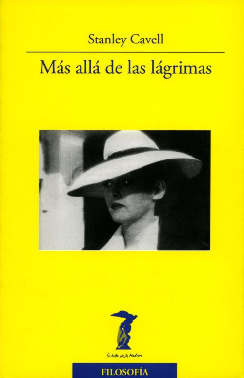 Cover of the book Más allá de las lágrimas by Stanley Cavell, Antonio Machado Libros