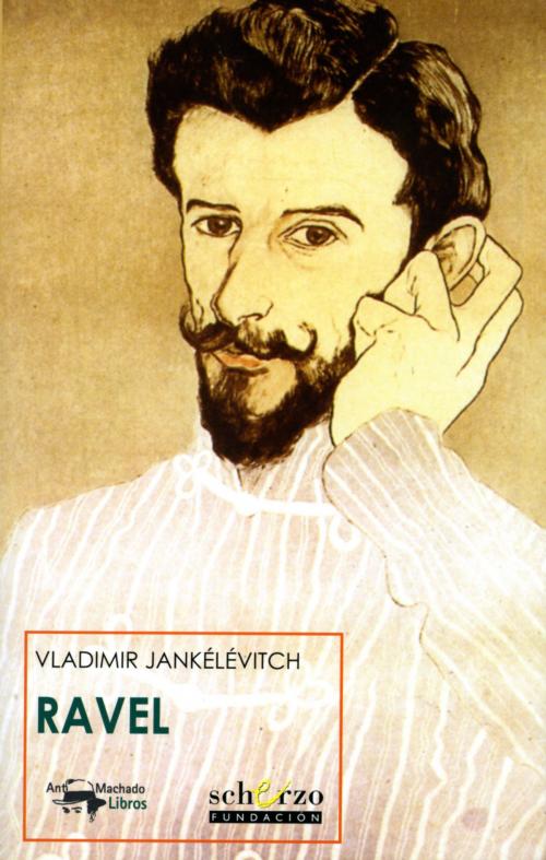 Cover of the book Ravel by Vladimir Jankélévitch, Antonio Machado Libros