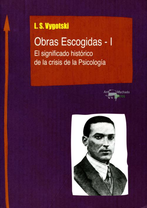 Cover of the book Obras Escogidas de Vygotski - I by Lev Semiónovic Vygotski, Antonio Machado Libros