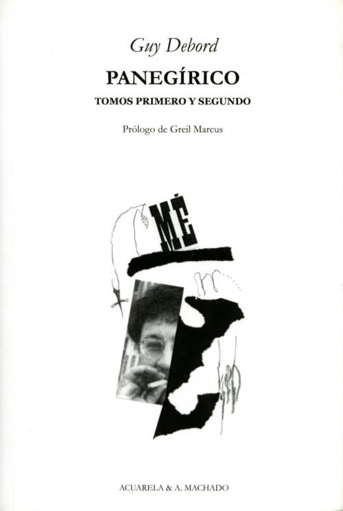Cover of the book Panegírico by Guy Debord, Greil Marcus, Antonio Machado Libros