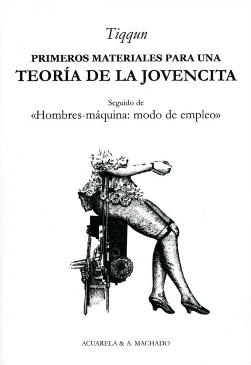 Cover of the book Primeros materiales para una teoría de la Jovencita by Tiqqun, Antonio Machado Libros