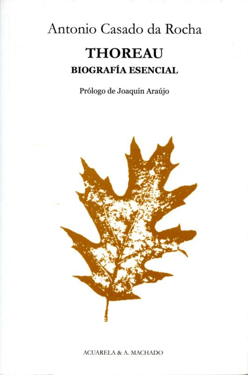 Cover of the book Thoreau by Antonio Casado da Rocha, Joaquín Araújo, Antonio Machado Libros