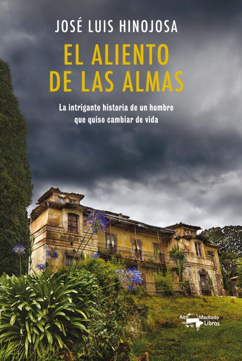 Cover of the book El aliento de las almas by José Luis de Hinojosa y Fernández de Angulo, Antonio Machado Libros