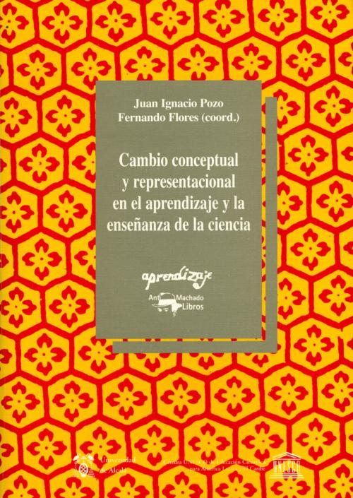 Cover of the book Cambio conceptual y representacional en el aprendizaje y la enseñanza de la ciencia by Varios, Juan Ignacio Pozo, Fernando Flores, Antonio Machado Libros