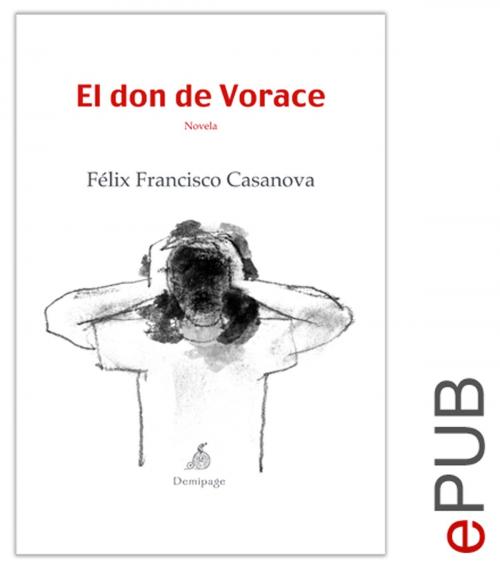 Cover of the book El don de Vorace by Félix Francisco Casanova, Editorial Demipage