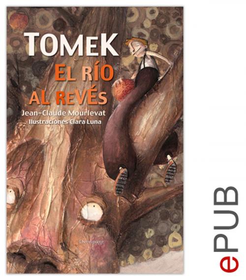 Cover of the book Tomek, el río al revés by Jean-Claude Mourlevat, Editorial Demipage