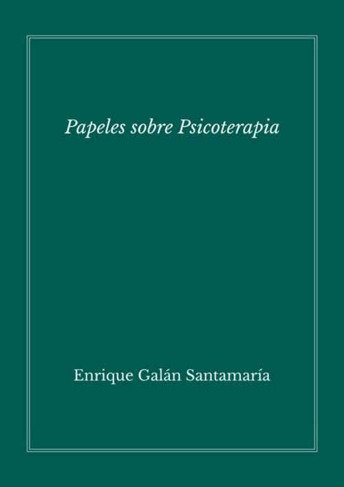 Cover of the book Papeles sobre psicoterapia by Enrique Galán, Editorial Manuscritos
