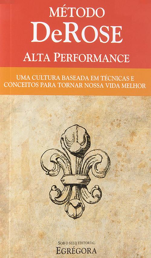 Cover of the book Método DeRose Alta Performance by , Egrégora
