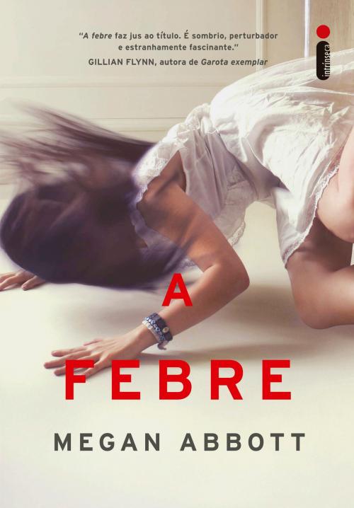 Cover of the book A febre by Megan Abbott, Intrínseca