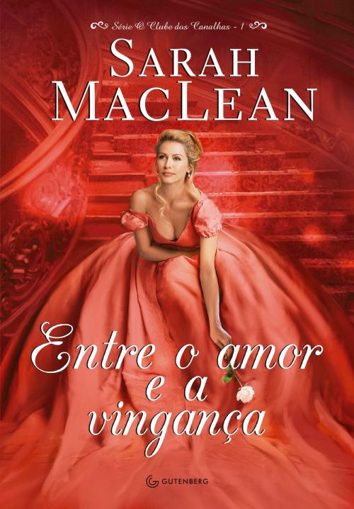 Cover of the book Entre o amor e a vingança by Sarah MacLean, Gutenberg Editora