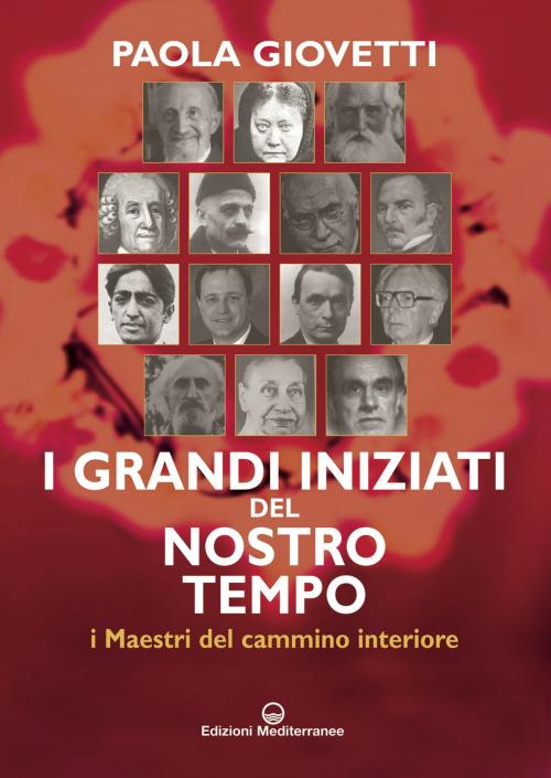 Cover of the book I grandi iniziati del nostro tempo by Paola Giovetti, Edizioni Mediterranee