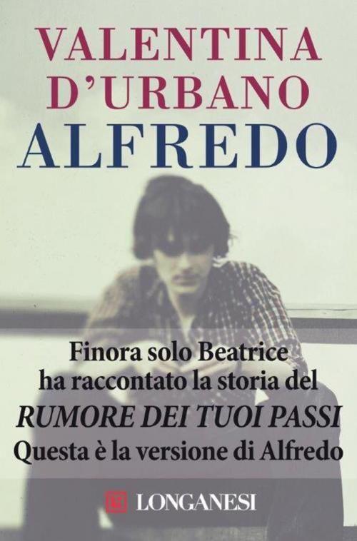 Cover of the book Alfredo by Valentina D'Urbano, Longanesi