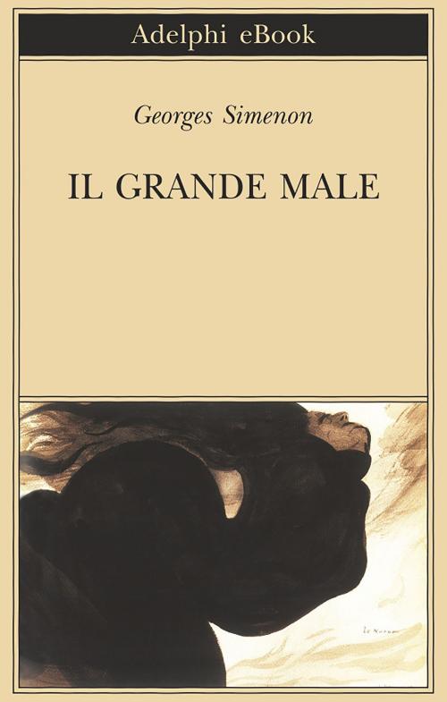 Cover of the book Il grande male by Georges Simenon, Adelphi