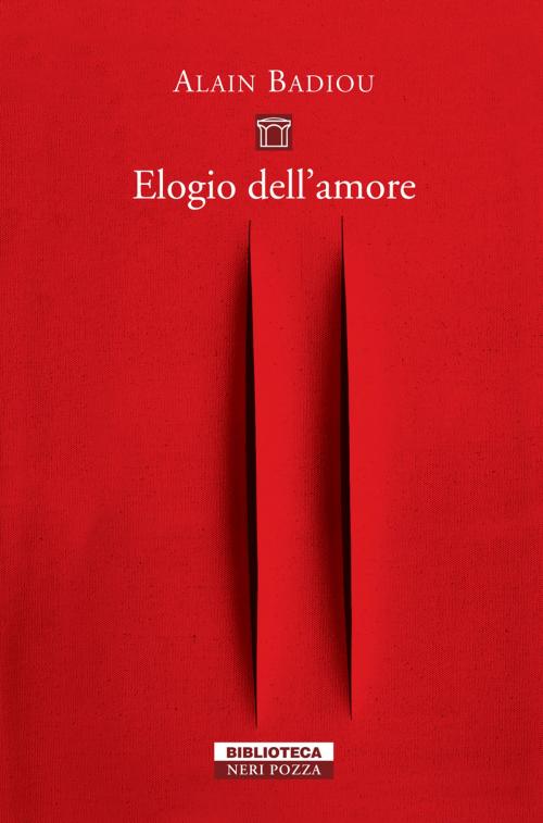 Cover of the book Elogio dell'amore by Alain Badiou, Neri Pozza