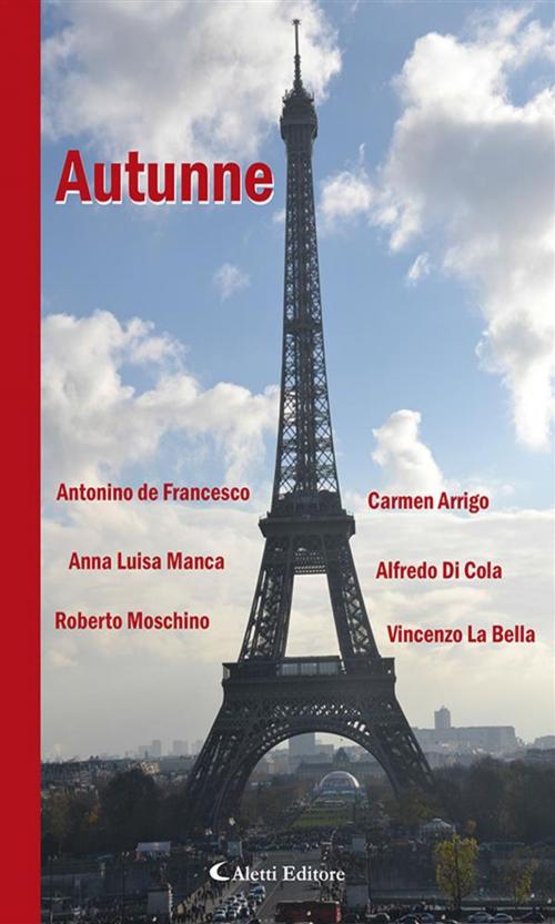 Cover of the book Autunne by Roberto Moschino, Anna Luisa Manca, Vincenzo La Bella, Alfredo Di Cola, Antonino de Francesco, Carmen Arrigo, Aletti Editore