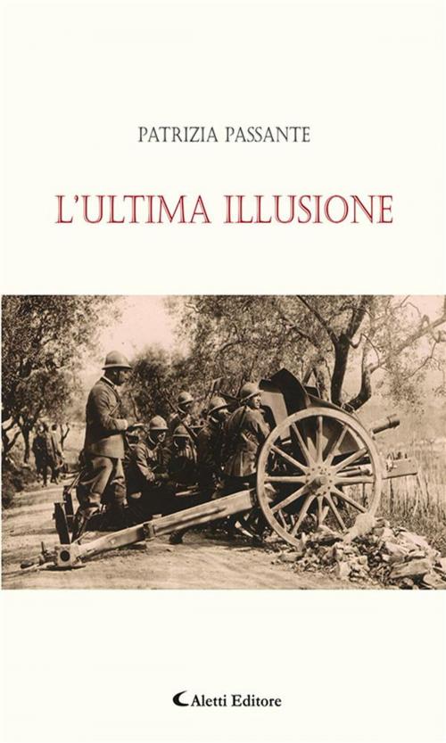 Cover of the book L’ultima illusione by Patrizia Passante, Aletti Editore