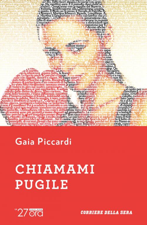 Cover of the book Chiamami pugile by Gaia Piccardi, Corriere della Sera