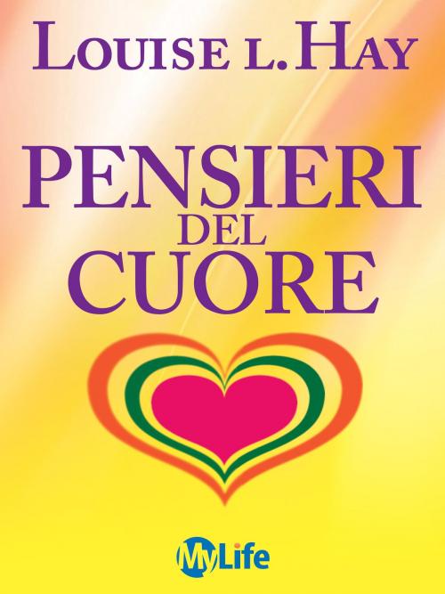 Cover of the book Pensieri del Cuore by Louise L. Hay, mylife