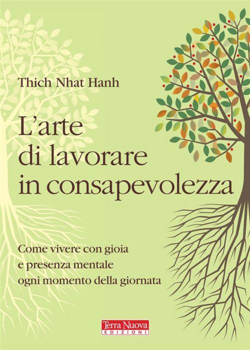 Cover of the book L'arte di lavorare in consapevolezza by Thich Nhat Hanh, Terra Nuova Edizioni