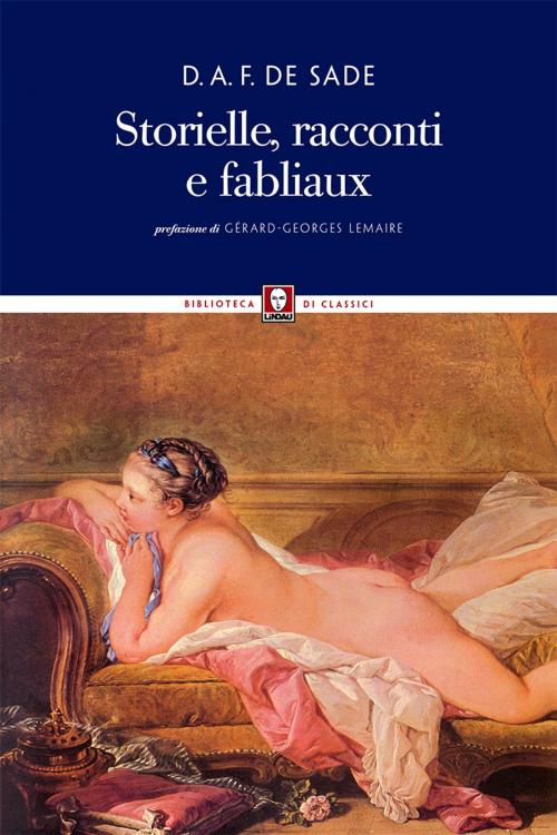 Cover of the book Storielle, racconti e fabliaux by Donatien-Alphonse-François de Sade, Gérard-Georges Lemaire, Lindau
