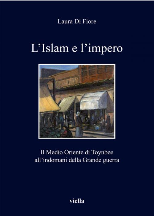 Cover of the book L’Islam e l’impero by Laura Di Fiore, Viella Libreria Editrice