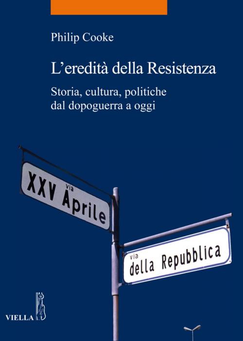 Cover of the book L’eredità della Resistenza by Philip Cooke, Viella Libreria Editrice