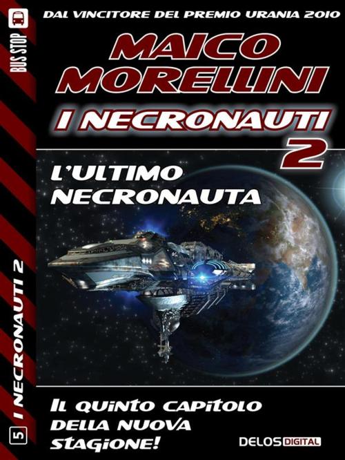 Cover of the book L'ultimo Necronauta by Maico Morellini, Delos Digital