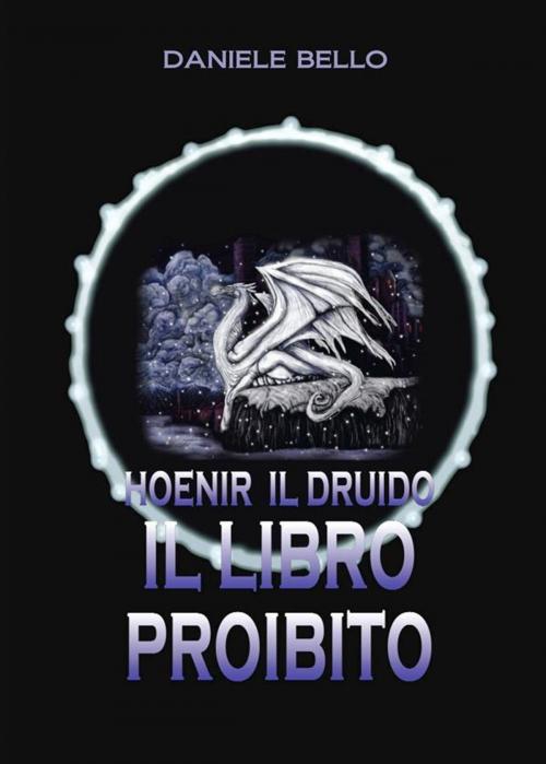 Cover of the book Honeir Il druido - Il libro proibito by Daniele Bello, editrice GDS