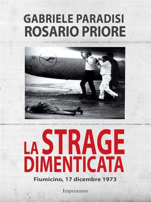 Cover of the book La strage dimenticata by Rosario Priore, Gabriele Paradisi, Imprimatur