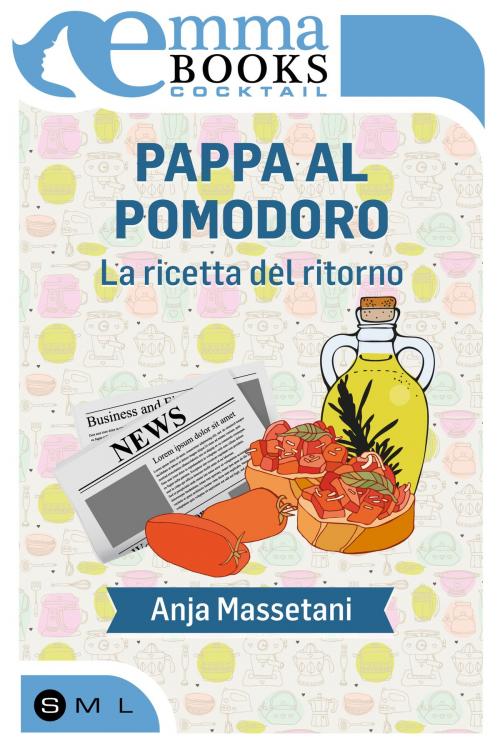 Cover of the book Pappa al pomodoro. La ricetta del ritorno by Anja Massetani, Emma Books