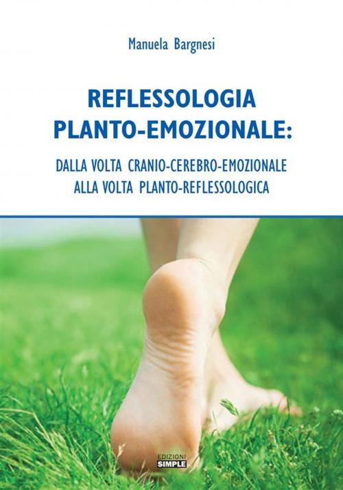 Cover of the book Reflessologia Planto-Emozionale by Manuela Bargnesi, Edizioni Simple