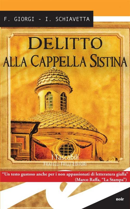 Cover of the book Delitto alla Cappella Sistina by F. Giorgi, I. Schiavetta, Fratelli Frilli Editori