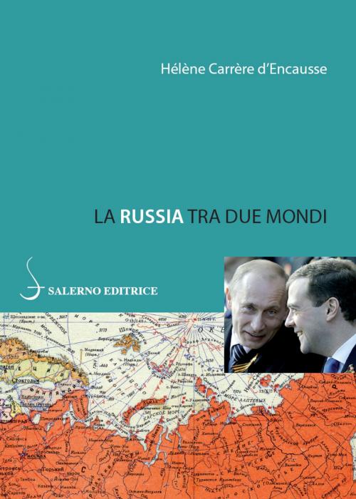 Cover of the book La Russia tra due mondi by Hélène Carrère d’Encausse, Salerno Editrice