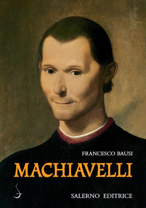 Cover of the book Machiavelli by Francesco Bausi, Salerno Editrice