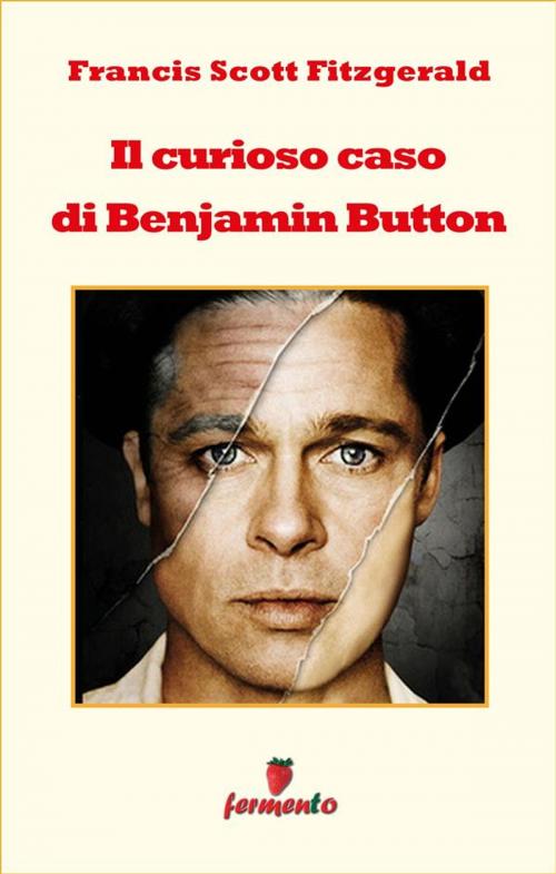 Cover of the book Il curioso caso di Benjamin Button by Francis Scott Fitzgerald, Fermento