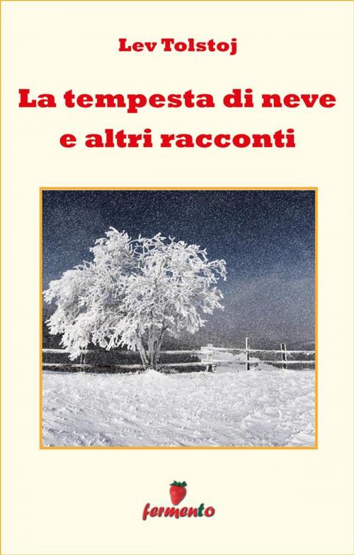 Cover of the book La tempesta di neve e altri racconti by Lev Tolstoj, Fermento