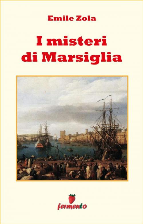 Cover of the book I misteri di Marsiglia by Emile Zola, Fermento