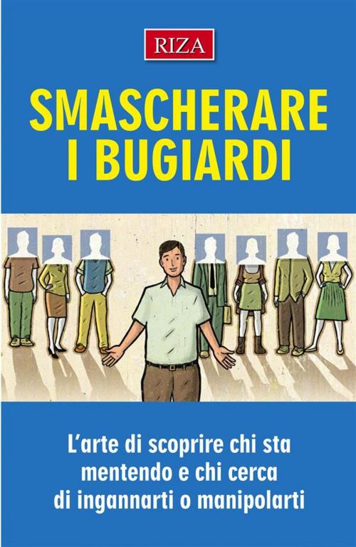 Cover of the book Smascherare i bugiardi by Istituto Riza di Medicina Psicosomatica, Edizioni Riza