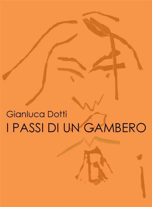 Cover of the book I passi di un gambero by Gianluca Dotti, LIBRINMENTE