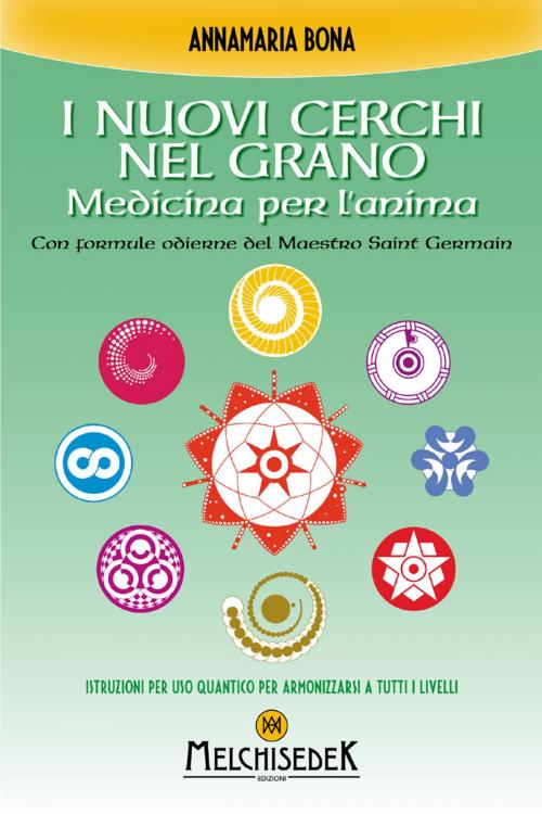 Cover of the book I nuovi cerchi nel grano by Annamaria Bona, Melchisedek Edizioni