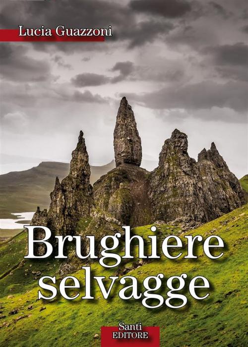 Cover of the book Brughiere selvagge by Lucia Guazzoni, Santi Editore