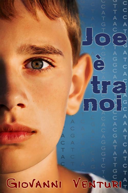 Cover of the book Joe è tra noi by Giovanni Venturi, Giovanni Venturi
