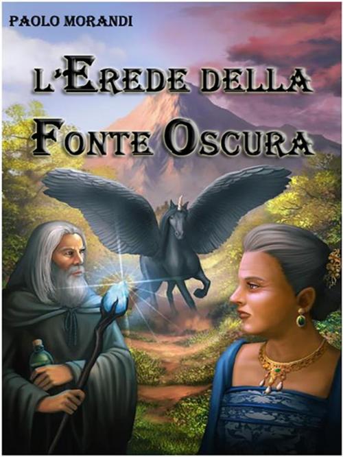 Cover of the book L'erede della fonte oscura by Paolo Morandi, Youcanprint Self-Publishing