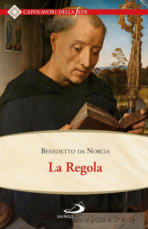 Cover of the book La Regola by San Benedetto, San Paolo Edizioni