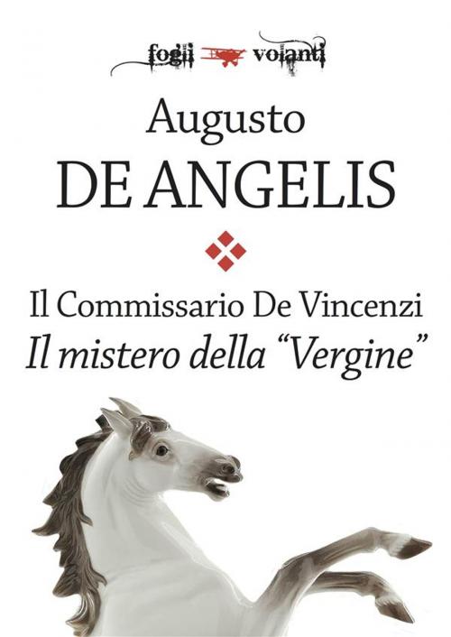 Cover of the book Il commissario De Vincenzi. Il mistero della Vergine by Augusto De Angelis, Edizioni Falsopiano