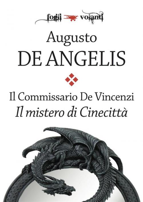 Cover of the book Il commissario De Vincenzi. Il mistero di Cinecittà by Augusto De Angelis, Edizioni Falsopiano