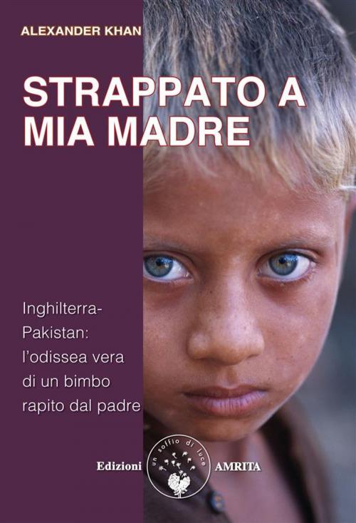 Cover of the book Strappato a mia madre by Alexander Khan, Amrita Edizioni