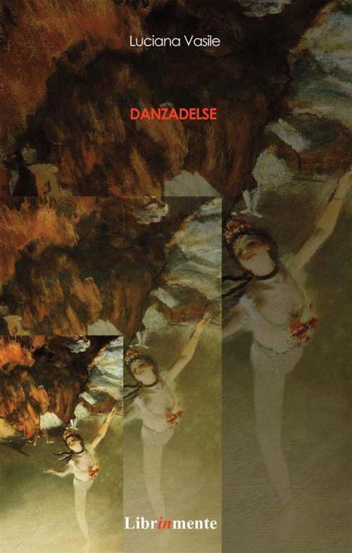 Cover of the book Danzadelsé by Luciana Vasile, librinmente